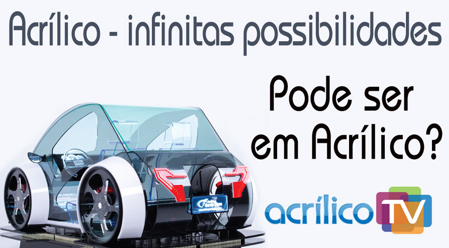 Acrílico – infinitas possibilidades (Pode ser em Acrílico?) – 14º Fórum Acrílico