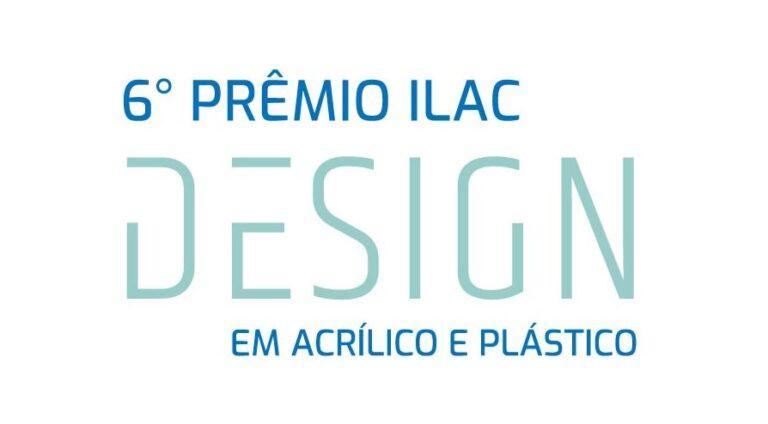 Vem aí o 6º Prêmio ILAC de Design em Acrílico